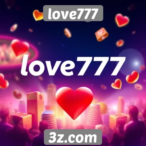 História e evolução do site love777